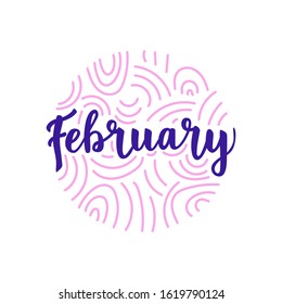 February vector illustration. Lettering February. Inscription for t-shirt, cup, greeting card, blog design