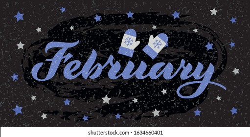 February - vector lettering of hand drawn.  Blue illustration with mittens and stars on textured black background.  Lettering, handwritten words, design elements. EPS 10