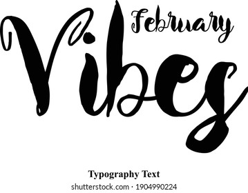 February Vibes Calligraphy Black Color Text Positive Quote