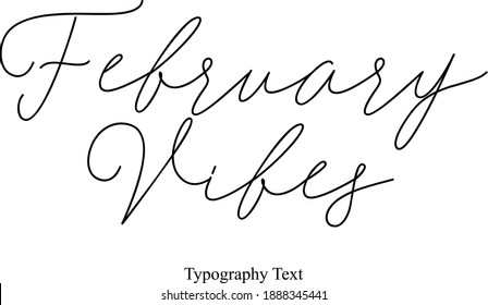 February Vibes Typescript Calligraphy Black Color Text On White Background