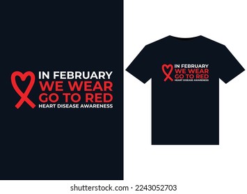 En Febrero Usamos Conciencia Sobre Las Enfermedades Del Corazón Rojo. ilustraciones para el diseño de camisetas listas para imprimir