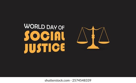 February is World Day of Social Justice. Vector template Design for banner, greeting card, poster, prints, social media post ,flyer , T shirt with background.