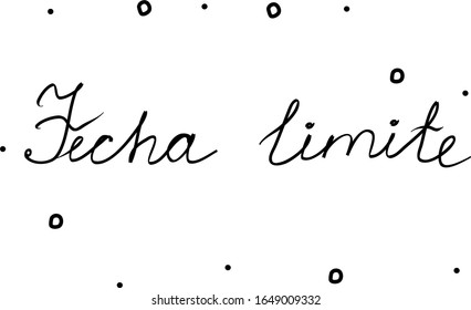 Fecha límite phrase handwritten with a calligraphy brush. Deadline in spanish. Modern brush calligraphy. Isolated word black