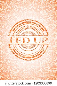 Fed up abstract emblem, orange mosaic background