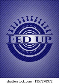 Fed up emblem with jean high quality background