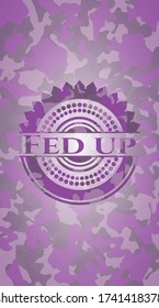 Fed Up Pink And Purple On Camo Texture. Vector Illustration. Detailed. 