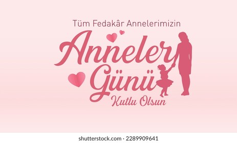 Tüm fedakar annelerimizin anneler günü kutlu olsun
translation: happy mother's day to all our devoted mothers