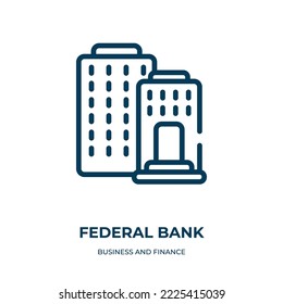 Federal bank icon. Linear vector illustration from business and finance collection. Outline federal bank icon vector. Thin line symbol for use on web and mobile apps, logo, print media.