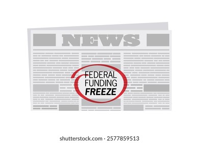 Federal funding, grants, freeze. Vector illustration with newspaper article and headline. Finance concept.