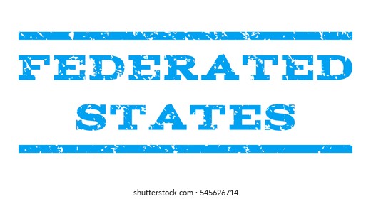 Federated States watermark stamp. Text tag between horizontal parallel lines with grunge design style. Rubber seal stamp with scratched texture. Vector blue color ink imprint on a white background.