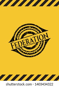 Federation black grunge emblem, yellow warning sign. Vector Illustration. Detailed.