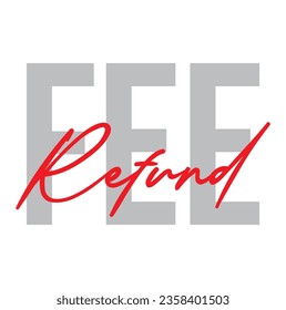 fee refund text on white background.