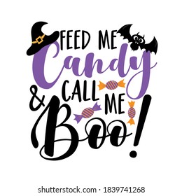 ¡Alimentame dulces y llámame Boo!- es gracioso decir para Halloween, con bate lindo, caramelos y sombrero de bruja.