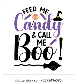 Feed me Candy and call me boo Halloween quotes t shirt design vector graphic