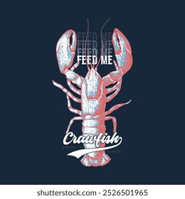 Feed Me Crawfish tee design, Unisex Women's Men's Shirt, Crayfish Shirt, Fishing Shirt, Funny Fish tee, Vintage retro print, seafood Crawfish sketch, drawing artwork grunge apparel t-shirt