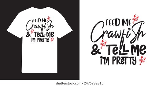 Feed me crawfish and tell me im pretty tshirt design | Crawfish t-shirt Design vector png | Crawfish Design Idea | Retro Crawfish T-shirt- Mama Leopard Png - Fat Tuesday Carnival t shirt design 