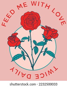 feed me with love twice daily slogan t shirt design