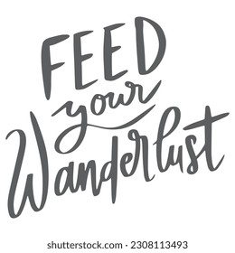 Feed Your Wonder lust a Traveling Design