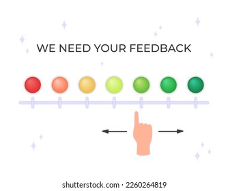 Feedback bar design. Vector illustration. Text we need your feedback. Slider for evaluating experience or quality from business, product or service. Customer rating, survey, opinion and review.