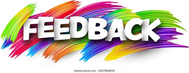 Feedback paper word sign with colorful spectrum paint brush strokes over white. Vector illustration.