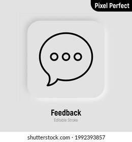 Feedback, review thin line icon. Speech bubble with three dots. Pixel perfect, editable stroke. Vector illustration.