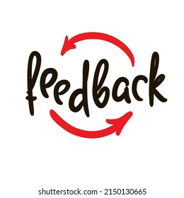 Feedback - simple funny quote. Youth slang. Hand drawn lettering. Print for inspirational poster, t-shirt, bag, cups, card, flyer, sticker, badge. Cute funny vector writing