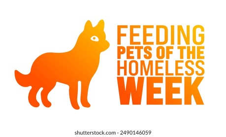 Feeding Pets of the Homeless Week is observed every year in August. Holiday concept. Template for background, banner, card, poster, placard, design template with unique shapes with standard color.