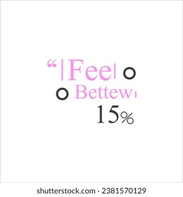 I Feel 15% Beautiful Designed to catch the eye and illustration art with colorfull art - Shutterstock ID 2381570129
