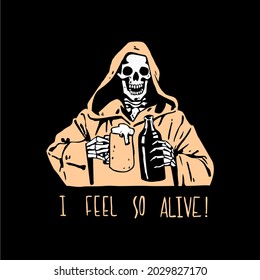 i feel so alive drinking and relax