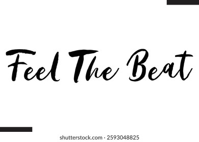 Feel The Beat Modern Text Typography Music Quote