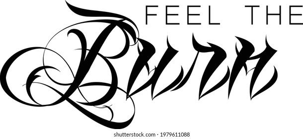 Feel the burn, Positive Vibes for print or use as poster, card, flyer or T Shirt
