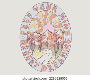 Feel the desert sunset. Arizona desert vector print design for t shirt and others. Desert vibes graphic print design for apparel, stickers, posters and background. free your mind. desert dreaming.