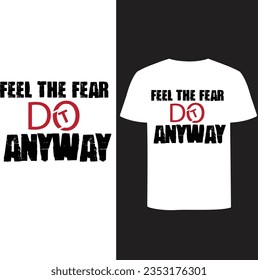 Feel The Fear Do It Anyway simple t-shirt design and white collour