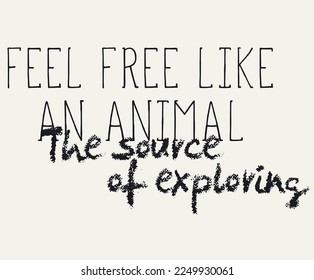 feel free like an animal slogan t shirt