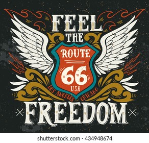 Feel the freedom. Route 66. Hand drawn grunge vintage illustration with hand lettering. This illustration can be used as a print on t-shirts and bags, stationary or as a poster.