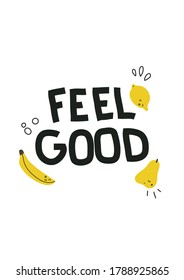 Feel good. Funny positive and motivational typography quote. Vector hand drawn illustration for poster, greeting card, fabric