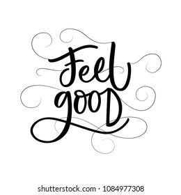 FEEL GOOD. MOTIVATIONAL HAND LETTERING