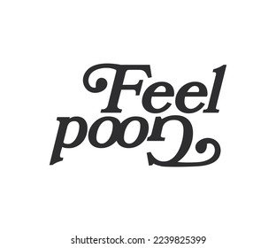 Feel good quote lettering typography