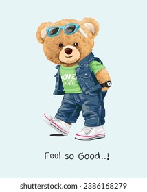 feel good slogan with cute bear doll in denim vest and blue jeans vector illustration