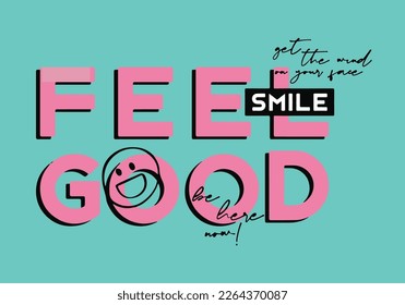 feel good smile slogan design t shirt