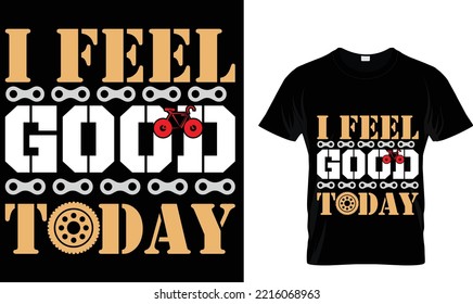 I feel good today ..T-shirt design template