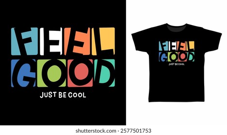 Feel good typography hand drawn, vector ready for print on t-shirt and other uses