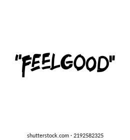 Feel Good V28 Typography Patch Streetwear, Urban Design Black Color Patch Commercial Use