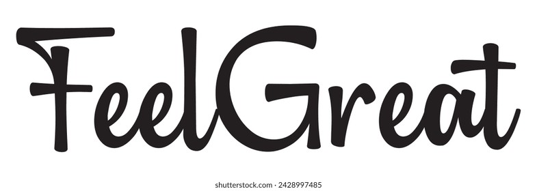 feel great text on white background.