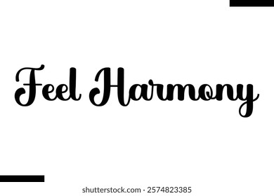 Feel harmony Music typographic text saying