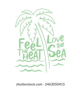 Sentir el calor amor el mar palmera onda verano, Diseño gráfico impresión camisetas de moda, ilustración, Vector, carteles, tarjetas, pegatinas, taza