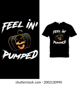 Feel in' pumped t shirt