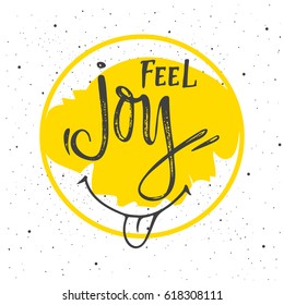 Feel Joy Lettering With Yellow Smile. Hand Drawn Vector Illustration, Design, Greeting Card, Logo