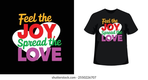 Feel the Joy, Spread the Love vector illustration