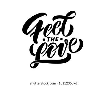 Feel the Love. Inspirational romantic lettering isolated on white background. Vector illustration for Valentines day greeting cards, posters, print